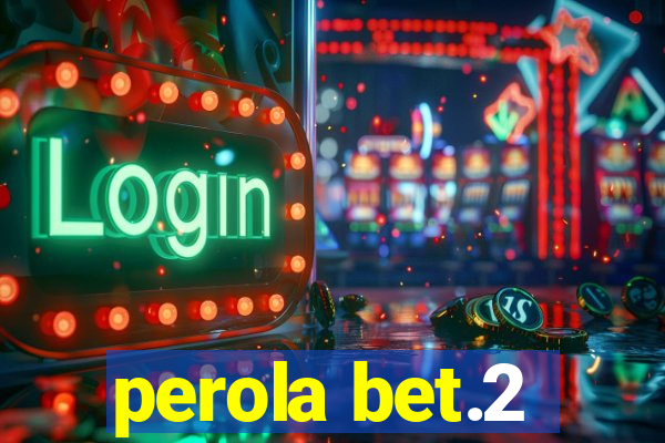 perola bet.2